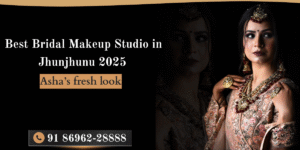 Read more about the article Best Bridal Makeup Studio in Jhunjhunu 2025