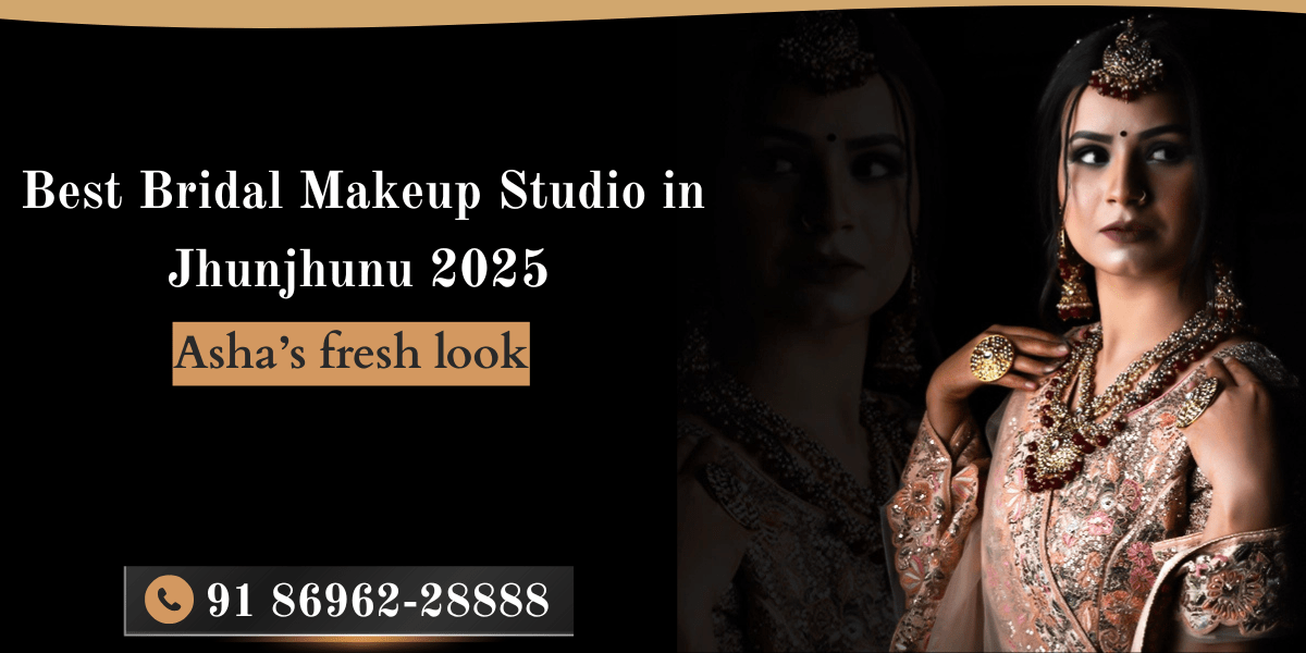 Read more about the article Best Bridal Makeup Studio in Jhunjhunu 2025